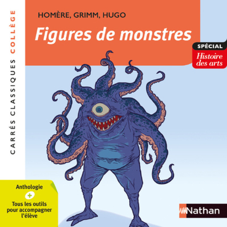 Figures de Monstres - Anthologie - LES FRERES GRIMM, Victor Hugo, Homère Homère, Annie Le Fustec,  homere - NATHAN