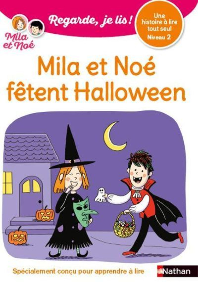 Regarde je lis ! Une histoire à lire tout seul - Mila et Noé fêtent Halloween - Niveau 2 - Éric Battut, Nathalie Desforges, Marion Piffaretti - NATHAN