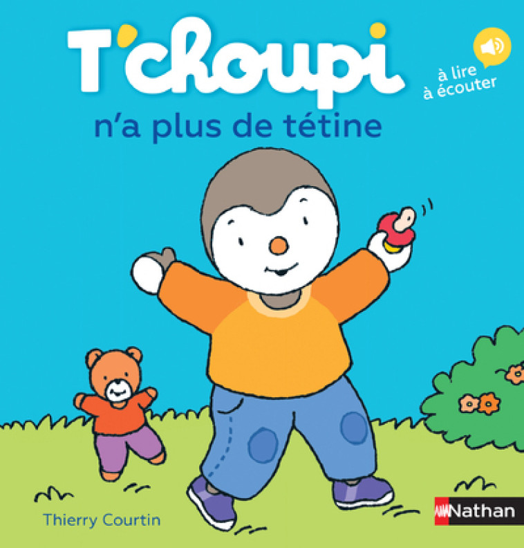 T'choupi n'a plus de tétine - Thierry Courtin - NATHAN