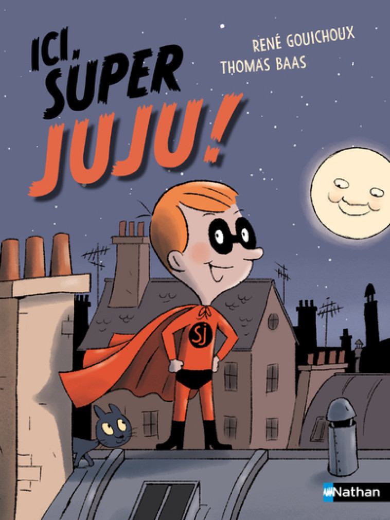 Ici, Super Juju ! - René Gouichoux, Thomas Baas - NATHAN