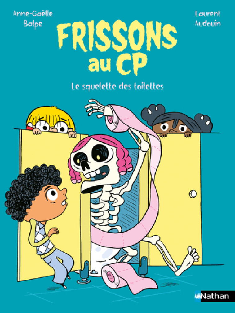 Frissons au CP - Le Squelette des toilettes - Anne-Gaëlle Balpe, Laurent Audouin - NATHAN