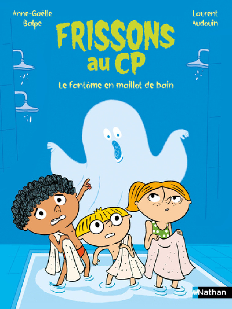 Frissons au CP : Le fantôme en maillot de bain - Anne-Gaëlle Balpe, Laurent Audouin - NATHAN