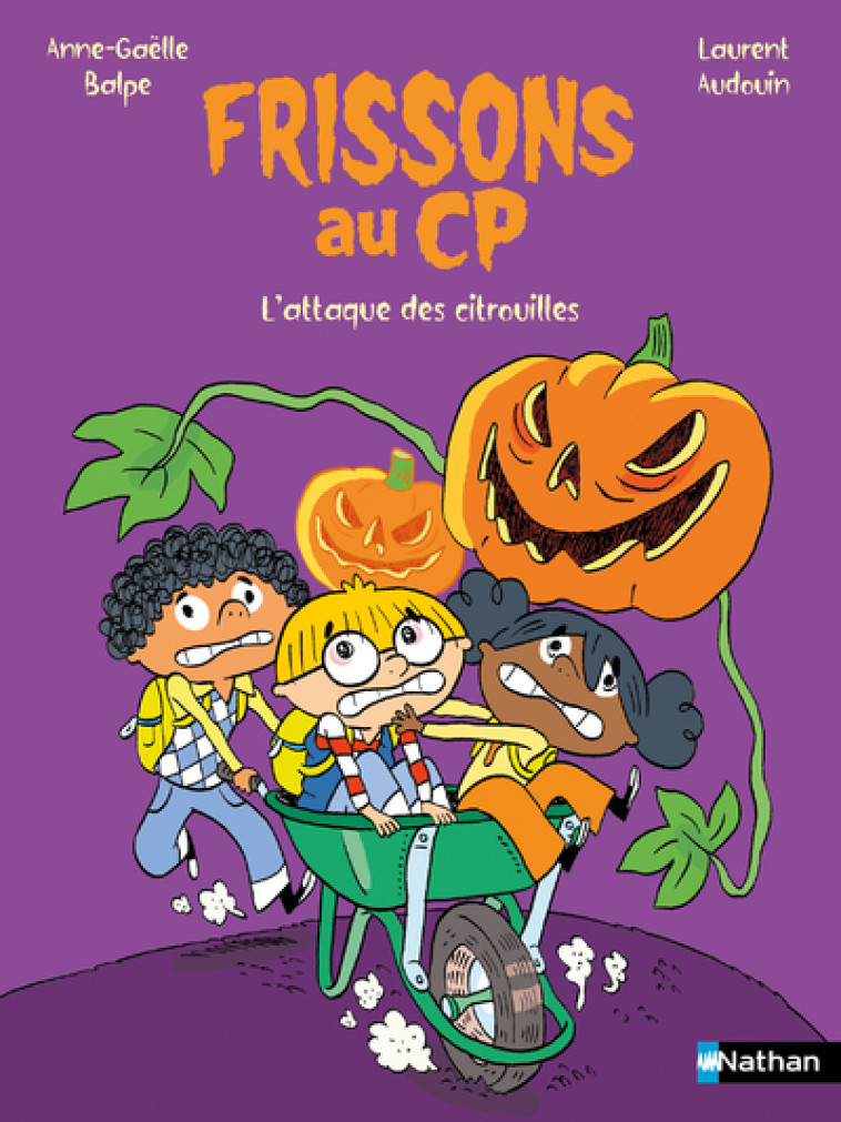 Frissons au CP - L'attaque des citrouilles - Anne-Gaëlle Balpe, Laurent Audouin - NATHAN