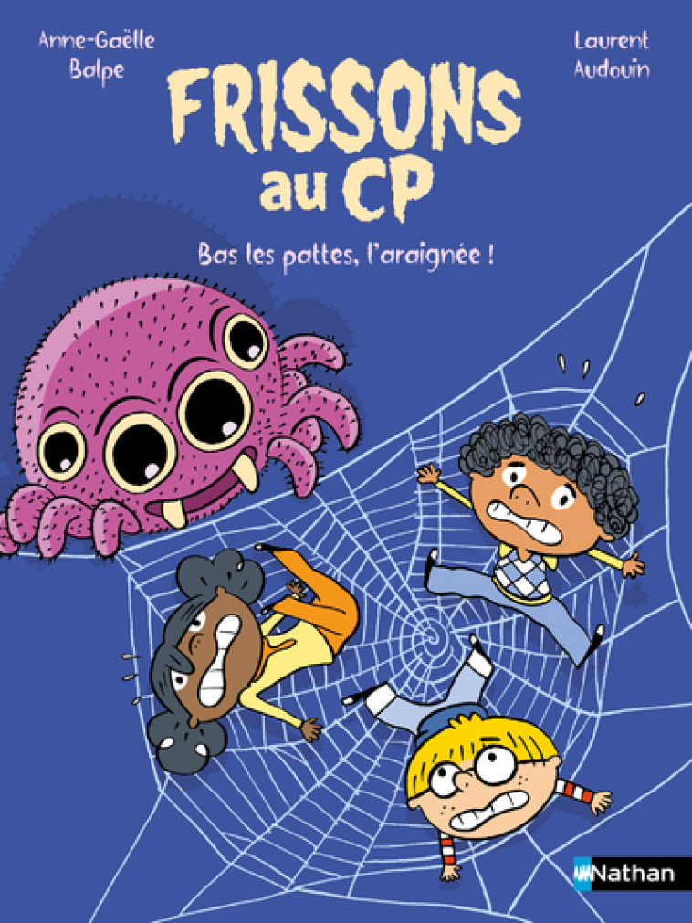 Frissons au CP : Bas les pattes, l'araignée ! - Anne-Gaëlle Balpe, Laurent Audouin - NATHAN