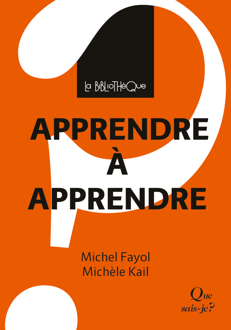 Apprendre à apprendre - Michel Fayol, Michèle Kail - QUE SAIS JE