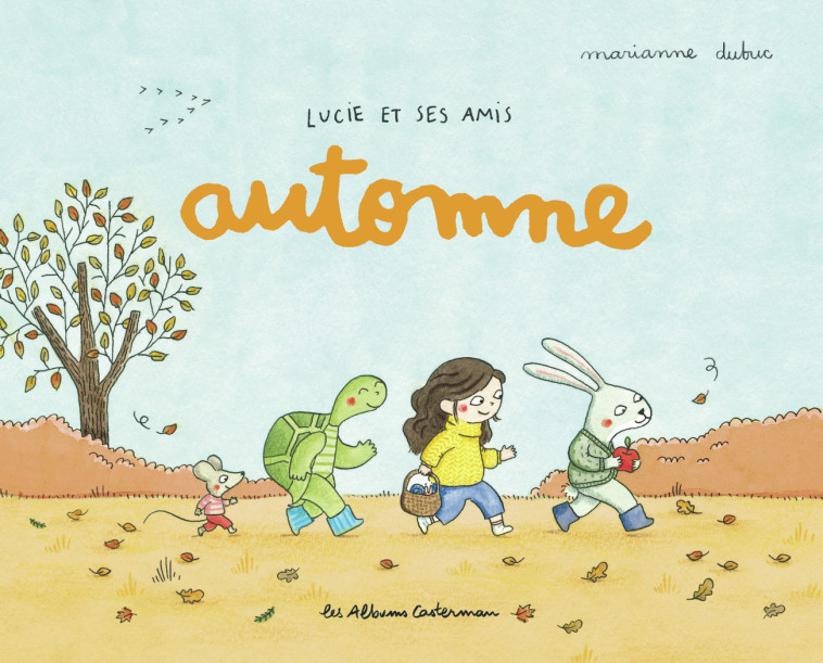 Lucie et ses amis - Automne - Marianne Dubuc - CASTERMAN