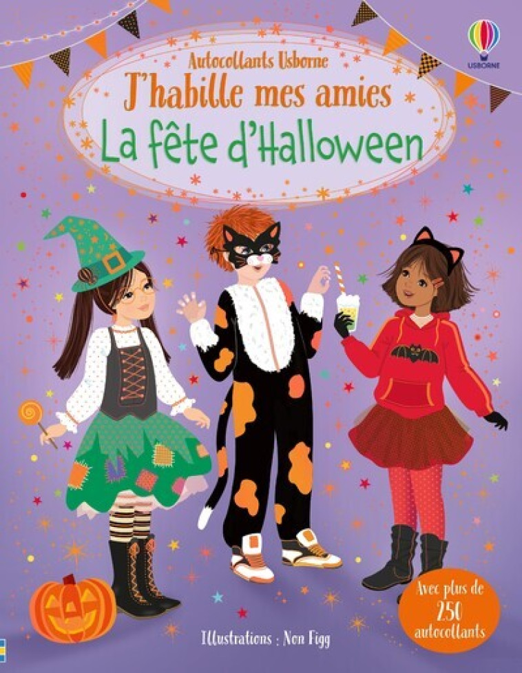 J'habille mes amies - La fête d'Halloween - Dès 5 ans - Fiona Watt, Antonia Miller, Non Taylor, Non Figg, Véronique Duran - USBORNE