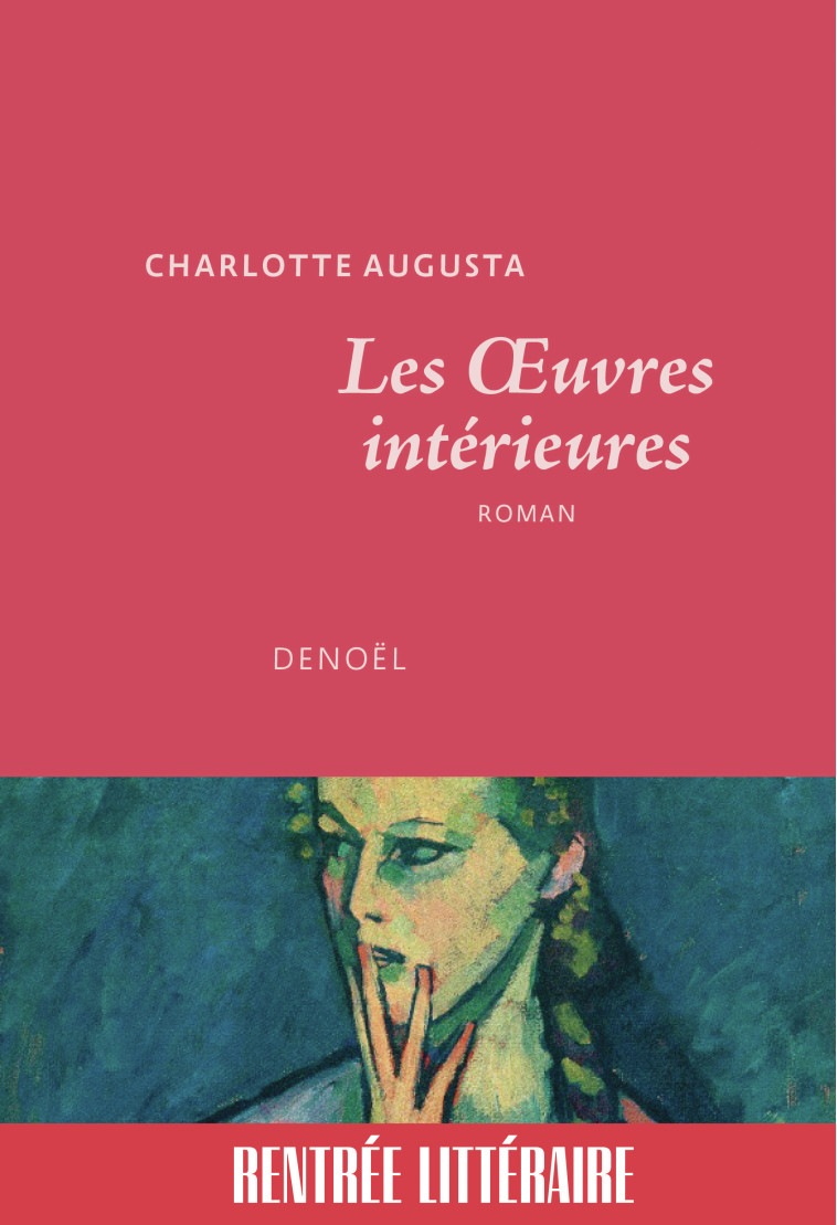 Les Œuvres intérieures -  CHARLOTTE AUGUSTA, Charlotte Augusta - DENOEL