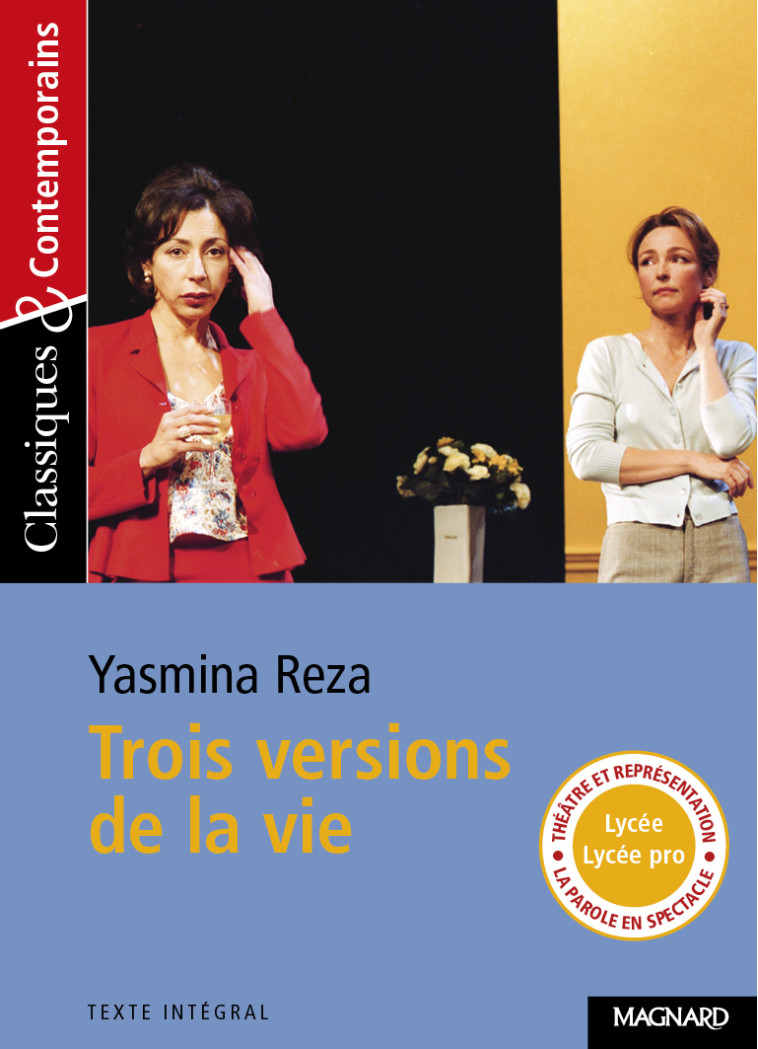 Trois versions de la vie - Classiques et Contemporains - Yasmina Reza, Sylvie Coly - MAGNARD