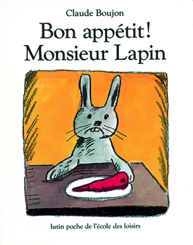 Bon appétit ! Monsieur Lapin - CLAUDE BOUJON - EDL