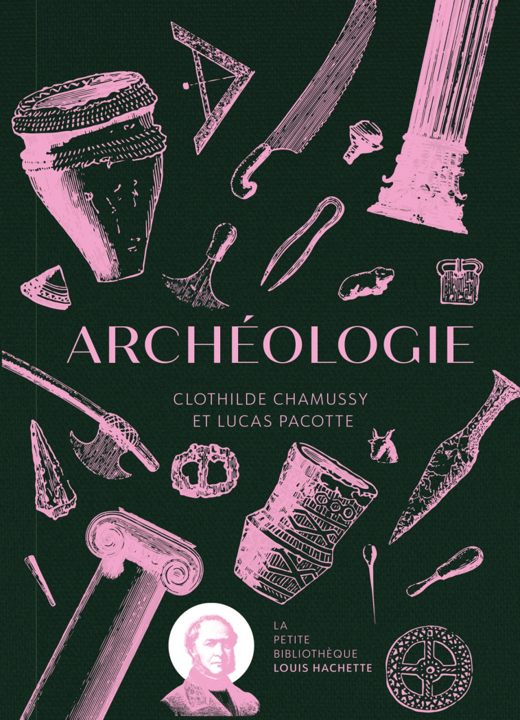 Archéologie - Clothilde Chamussy, Lucas Pacotte, Melody Denturck - HACHETTE PRAT