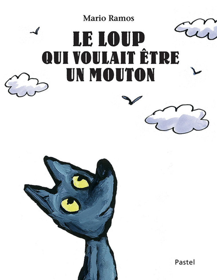 Le loup qui voulait être un mouton - Mario Ramos - EDL