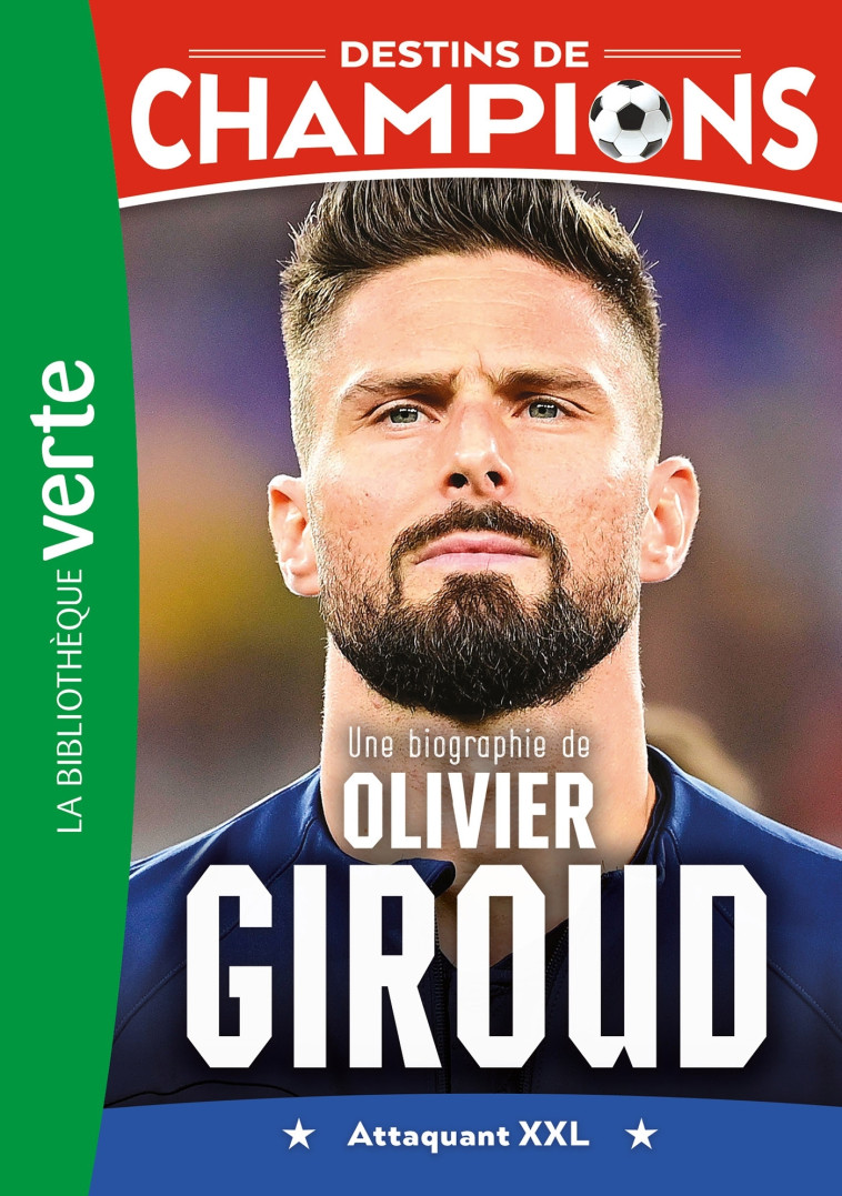 Destins de champions 09 - Une biographie d'Olivier Giroud - Luca Caioli, Cyril Collot - HACHETTE JEUN.