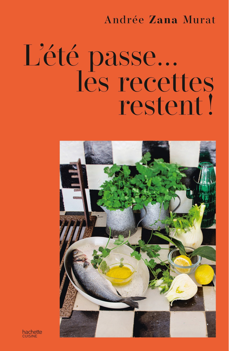 L'été passe... les recettes restent - Andrée Zana-Murat, Andrée Zana Murat - HACHETTE PRAT