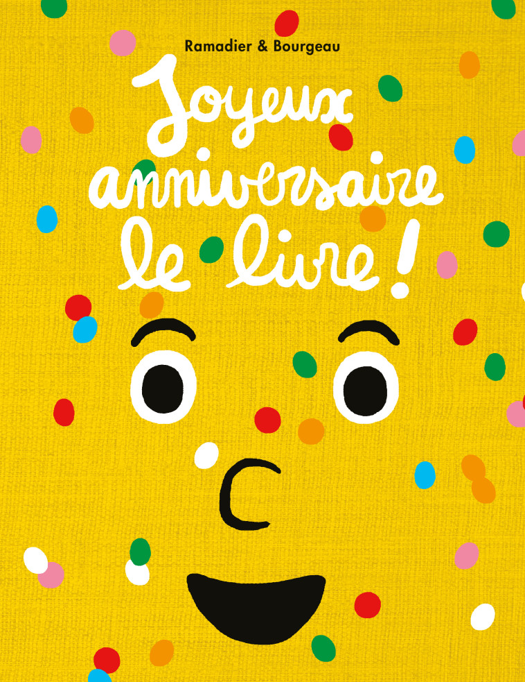 Joyeux anniversaire le livre ! -  Bourgeau Vincent, Cédric Ramadier, Vincent Bourgeau - EDL