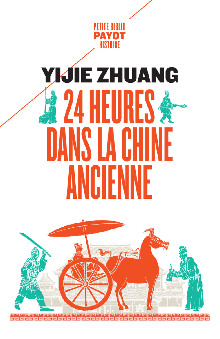 24 HEURES DANS LA CHINE ANCIENNE - ZHUANG YIJIE - PAYOT