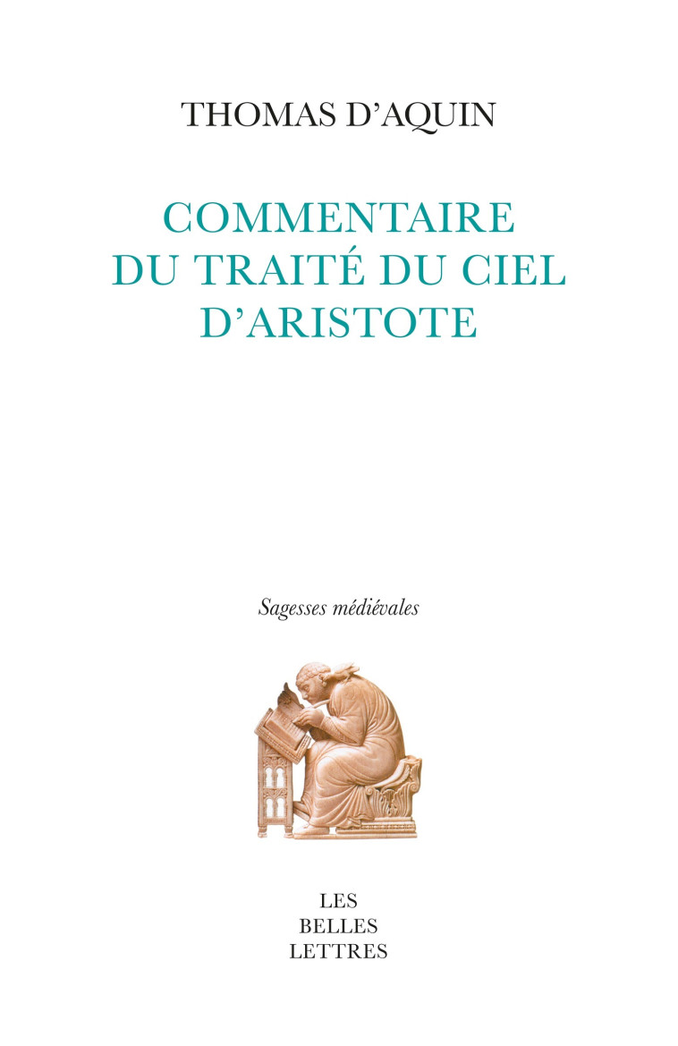 Commentaire du Traité Du ciel d’Aristote - Thomas D'aquin, Emmanuel Brochier, Barbara Ferré - BELLES LETTRES