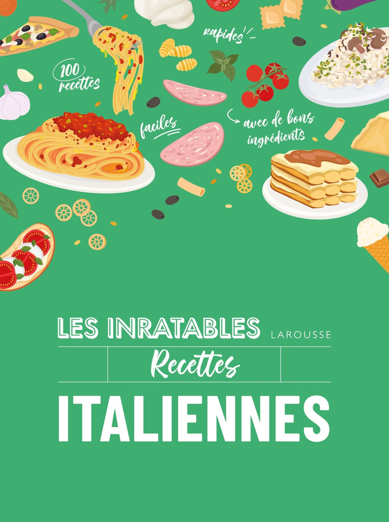 Les inratables : recettes italiennes -   - LAROUSSE