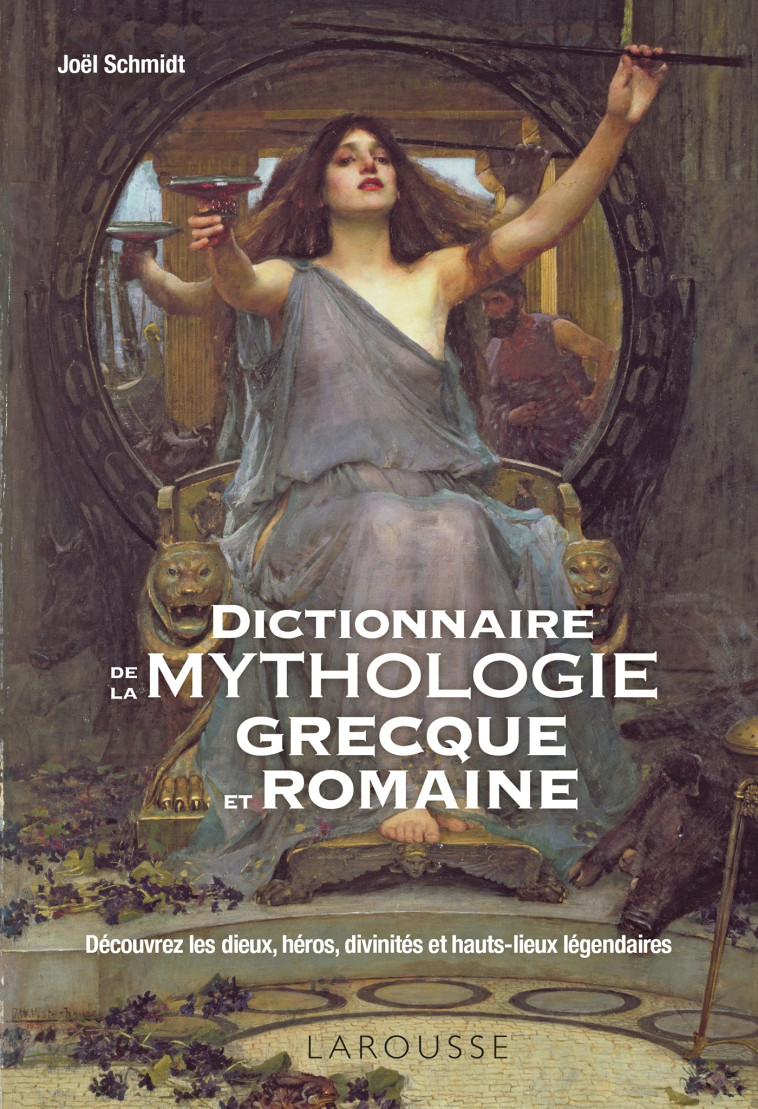 Dictionnaire de la mythologie grecque et romaine -  Collectif - LAROUSSE