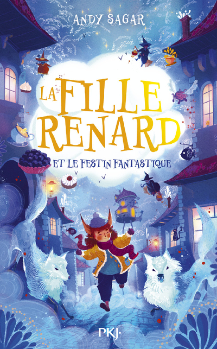 La Fille-Renard - Tome 2 La Fille-Renard et le Festin Fantastique - Andy Sagar, Emmanuel Gros - POCKET JEUNESSE