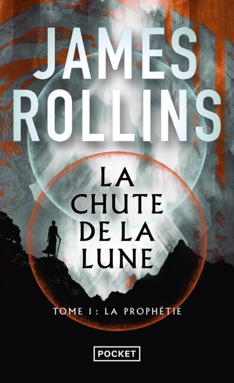 La Chute de la lune - Tome 1 La Prophétie - James Rollins, Leslie Boitelle-Tessier - POCKET