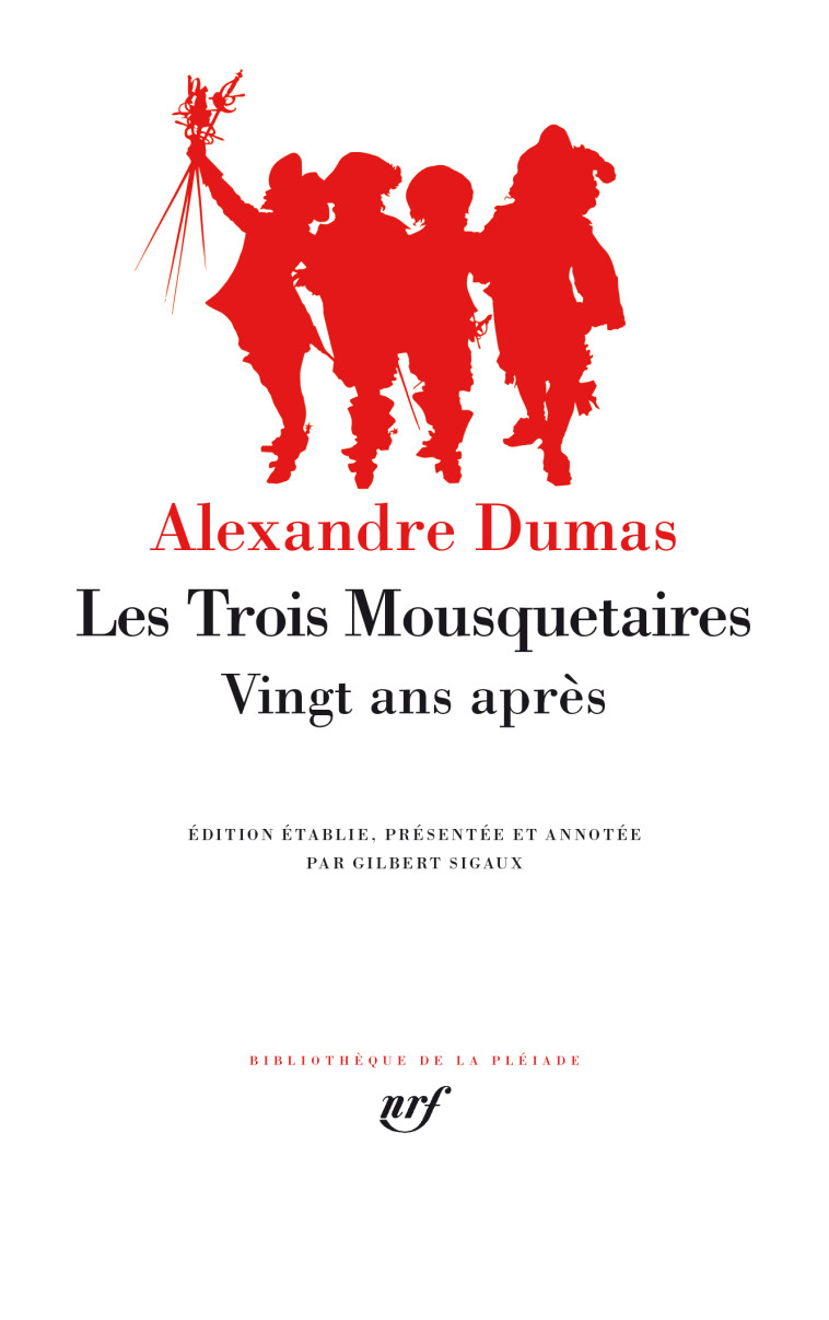 Les Trois Mousquetaires - Vingt ans après - Alexandre Dumas, Gilbert Sigaux - GALLIMARD