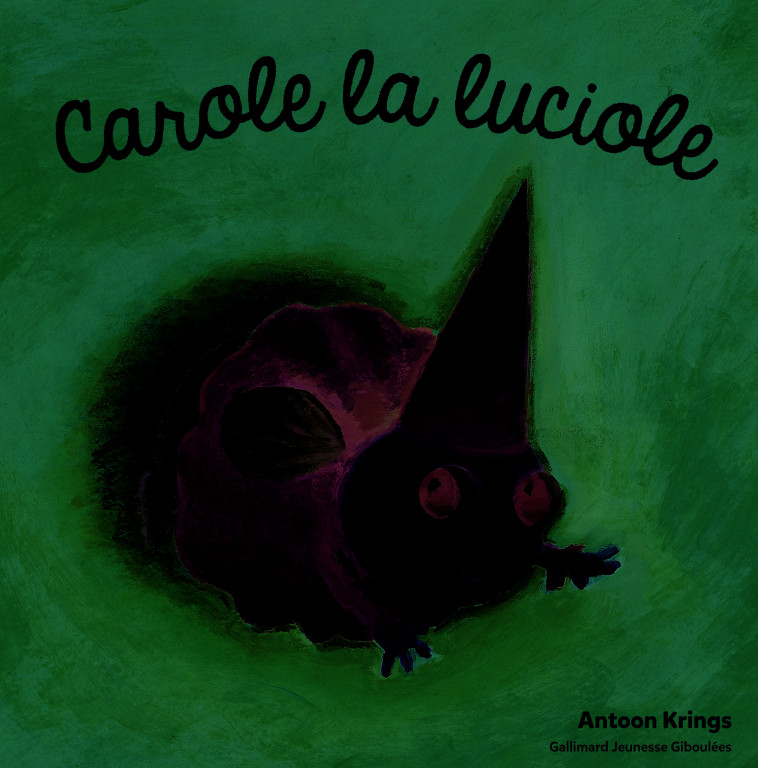 Carole la luciole - ANTOON KRINGS - GALL JEUN GIBOU