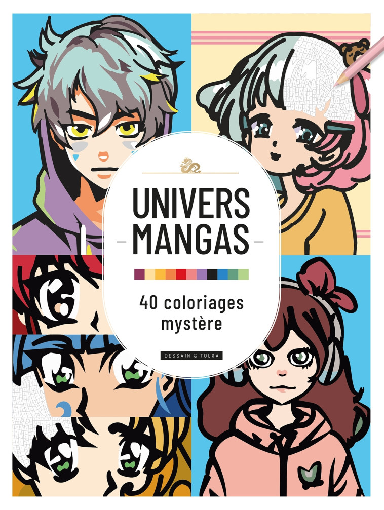 Univers mangas : 40 Coloriages mystère - COLLECTIF - DESSAIN TOLRA