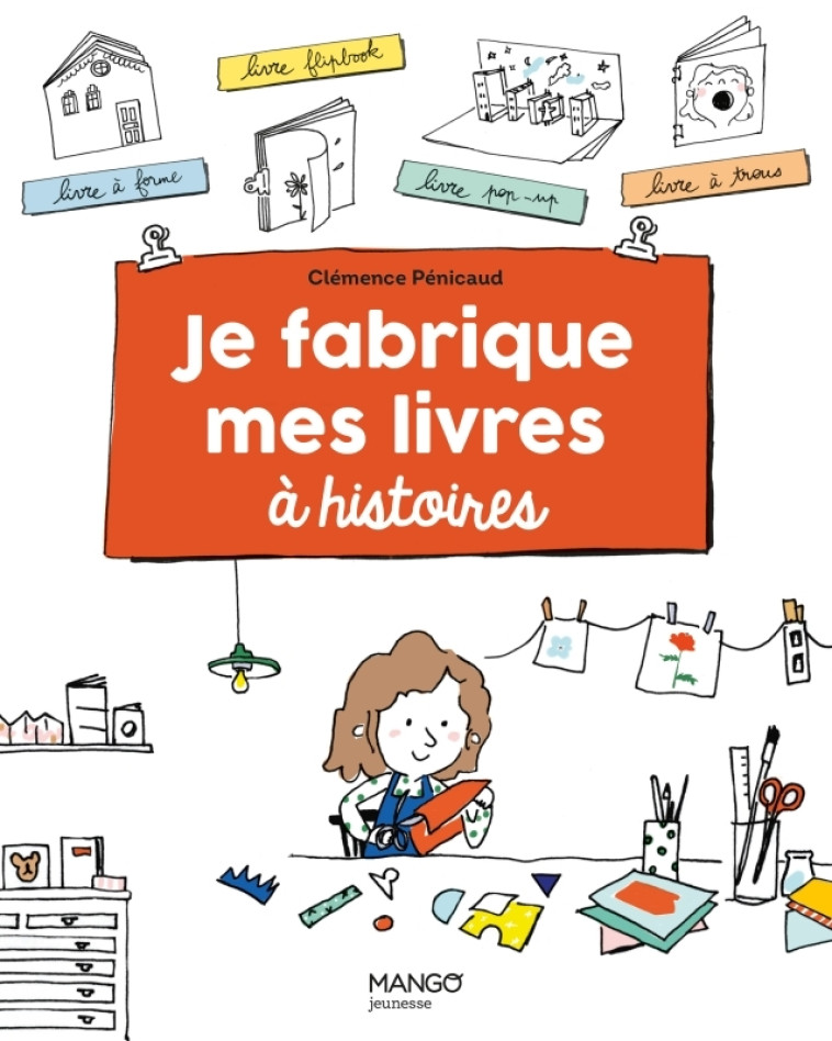 Je fabrique mes livres à histoires - Clémence Pénicaud - MANGO