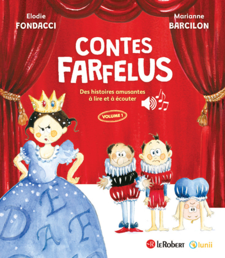 Contes farfelus, des histoires amusantes à lire et à écouter - Volume 1 - Elodie Fondacci, Marianne Barcilon - LE ROBERT