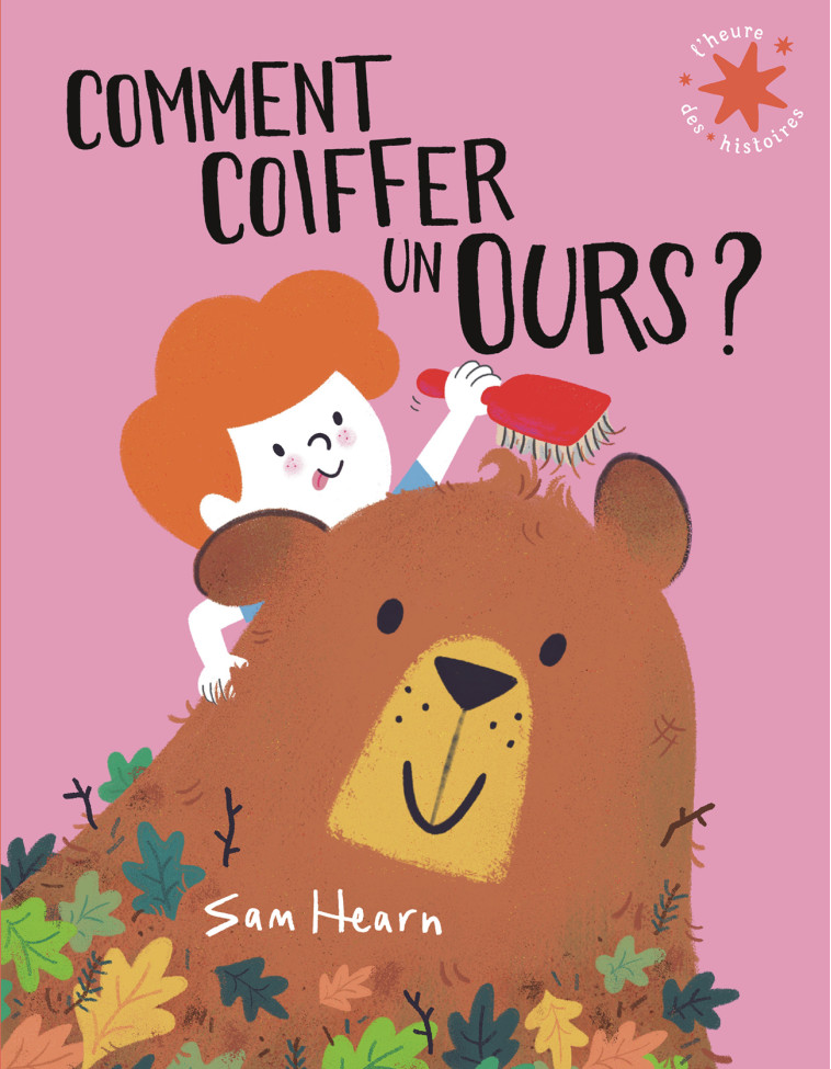 Comment coiffer un ours ? -  SAM HEARN, Sam Hearn,  Gallimard Jeunesse - GALLIMARD JEUNE