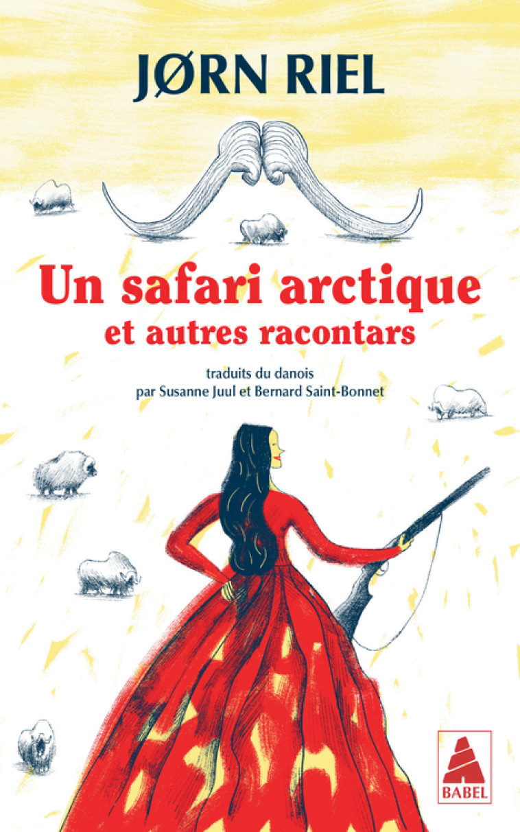 Un safari arctique - Jørn Riel, Bernard Saint bonnet, Susanne Juul - ACTES SUD