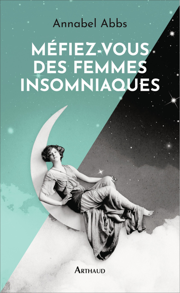 Méfiez-vous des femmes insomniaques - Annabel Abbs, Béatrice Vierne - ARTHAUD