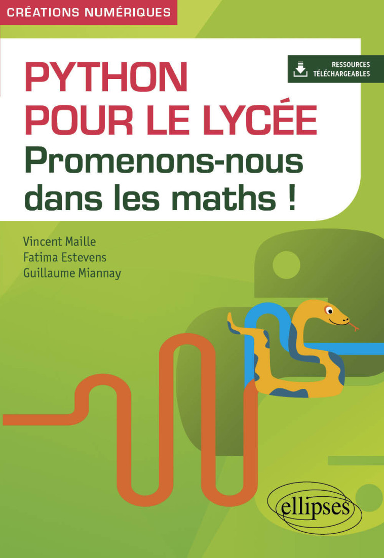 Python pour le lycée - Promenons-nous dans les maths ! - Vincent Maille, Fatima Estevens, Guillaume Miannay - ELLIPSES