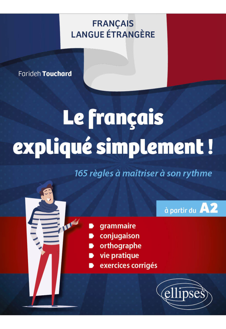 FLE (français langue étrangère) - Le français expliqué simplement ! - Farideh Touchard - ELLIPSES