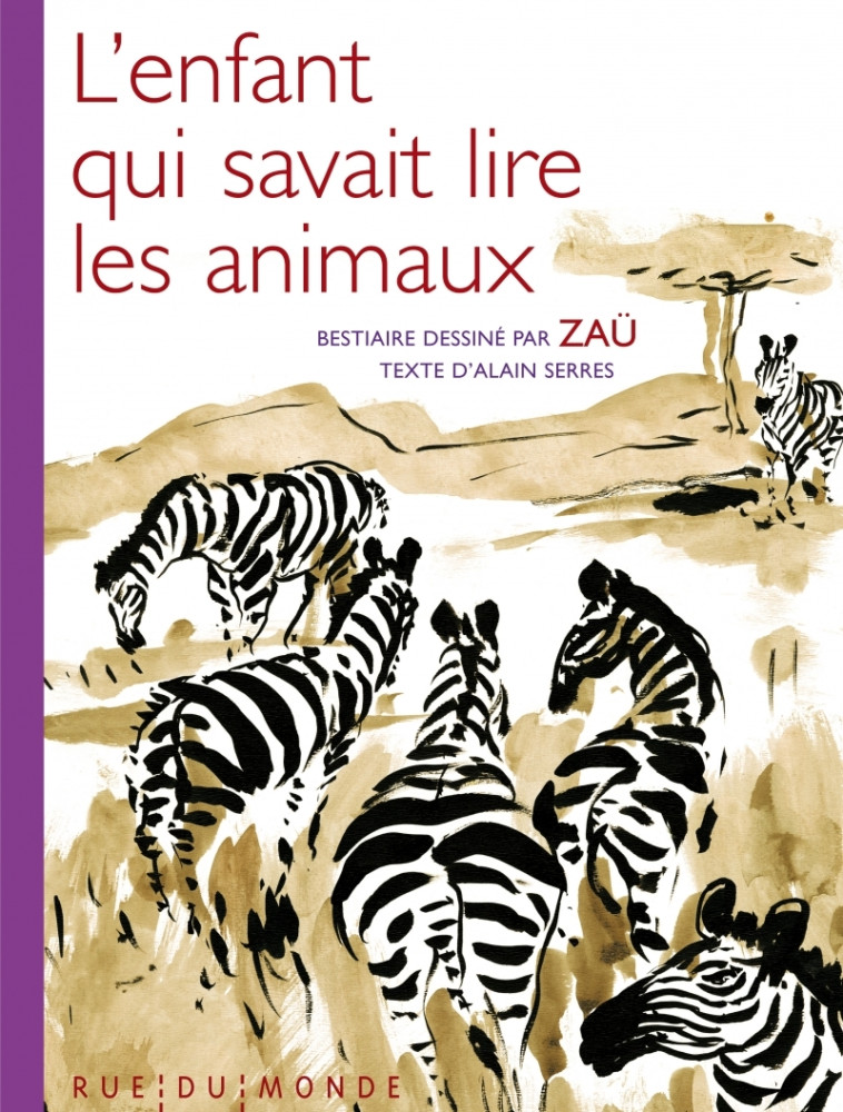 L'enfant qui savait lire les animaux - Alain Serrès, Zau Zau - RUE DU MONDE