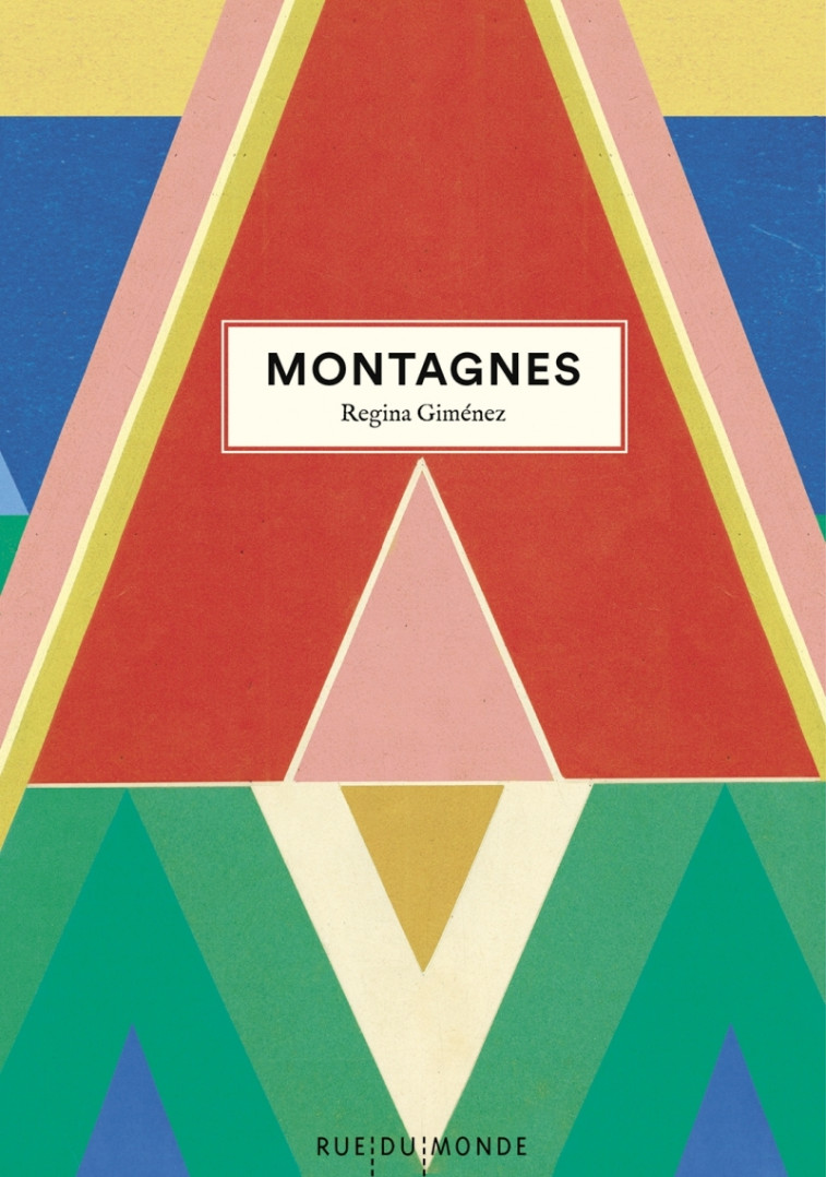 Montagnes - Regina GIMÉNEZ, Laurana SERRES-GIARDI - RUE DU MONDE