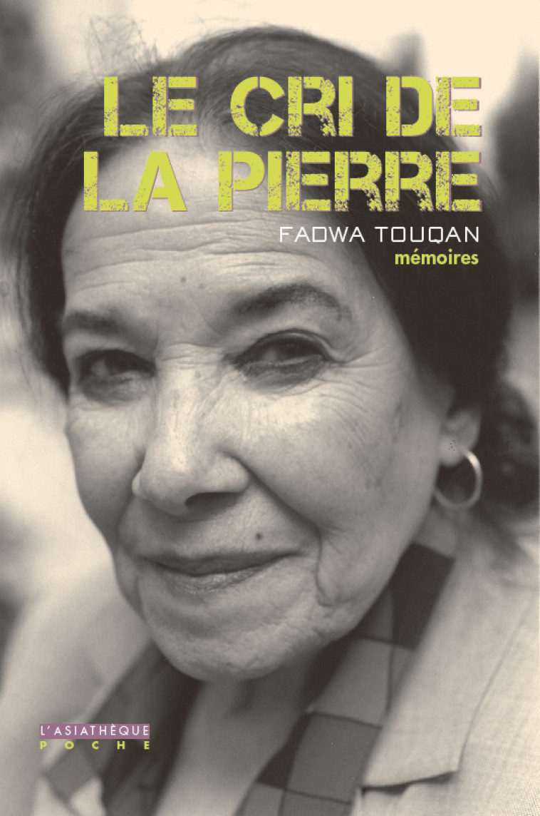 Le Cri de la pierre - Fadwa Touqan, Benoît Tadié, Joséphine Lama - ASIATHEQUE