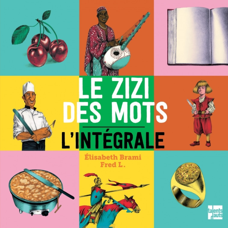 Le zizi des mots, l'intégrale - Élisabeth Brami, FRED L. FRED L.,  Fred L. - TALENTS HAUTS