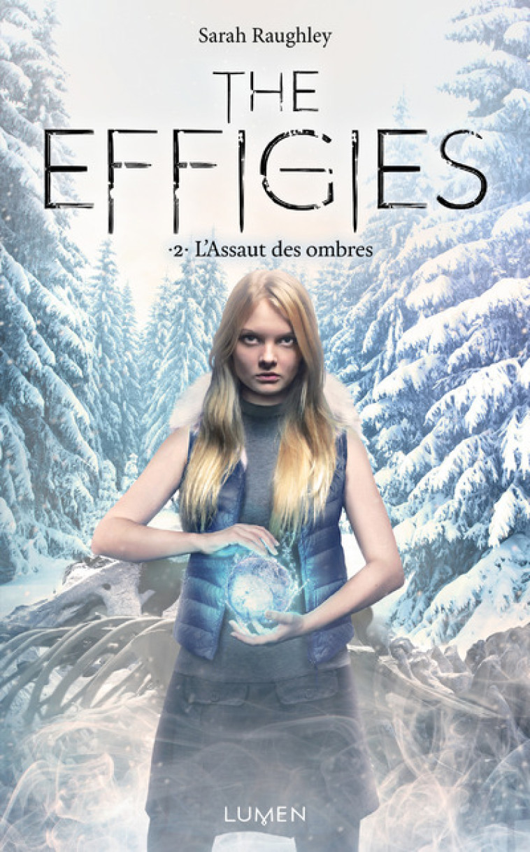 The Effigies - tome 2 L'Assaut des ombres - Sarah Raughley, Diane Durocher, Sofia Tabia - LUMEN