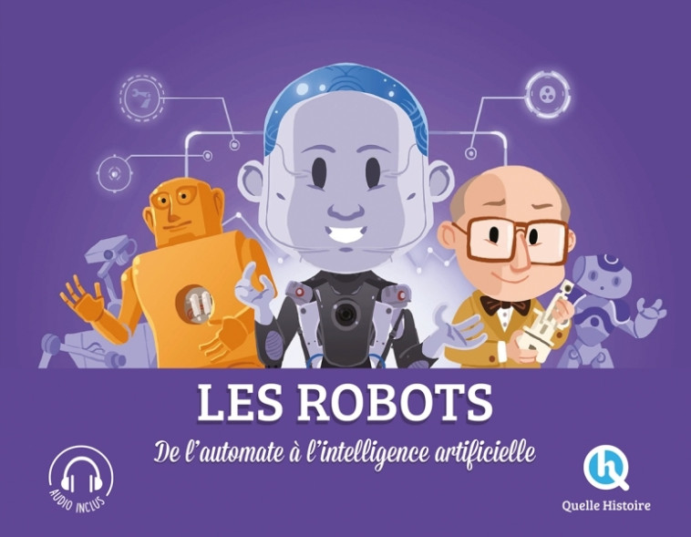 Les robots - Marine BREUIL-SALLES, Nuno Alves Rodrigues Nuno Alves Rodrigues, Bruno Wennagel, Mathieu Ferret, Sasha Idelson,  Nuno Alves Rodrigues - QUELLE HISTOIRE