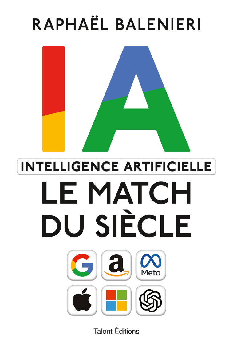 Intelligence artificielle, IA le match du siècle - Raphael Balenieri - TALENT EDITIONS