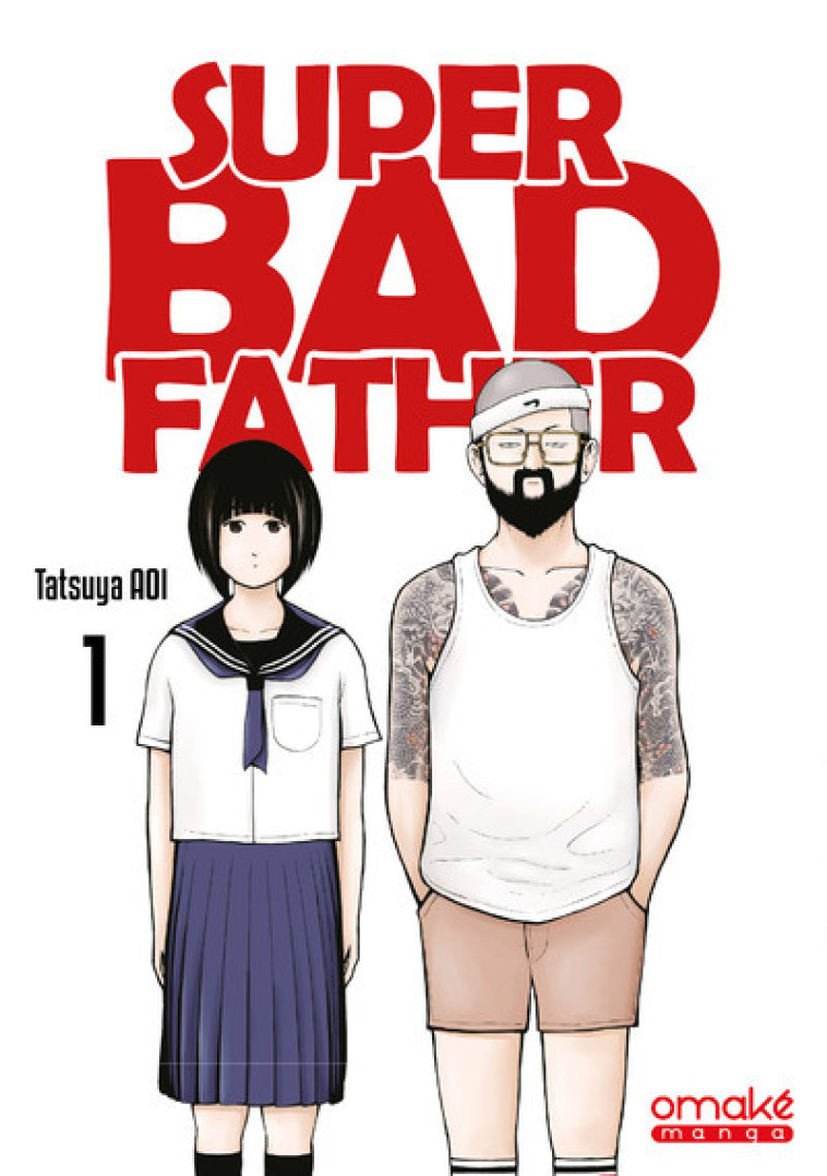 Super Bad Father - Tome 1 (VF) - Tatsuya Aoi, Guillaume Mistrot - OMAKE BOOKS