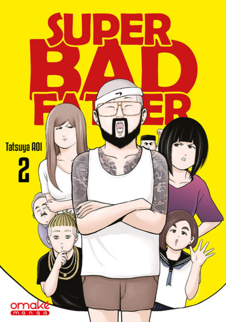 Super Bad Father - Tome 2 (VF) - Tatsuya Aoi, Guillaume Mistrot - OMAKE BOOKS