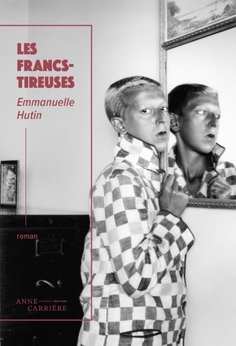 Les Francs-tireuses - Emmanuelle Hutin - ANNE CARRIERE