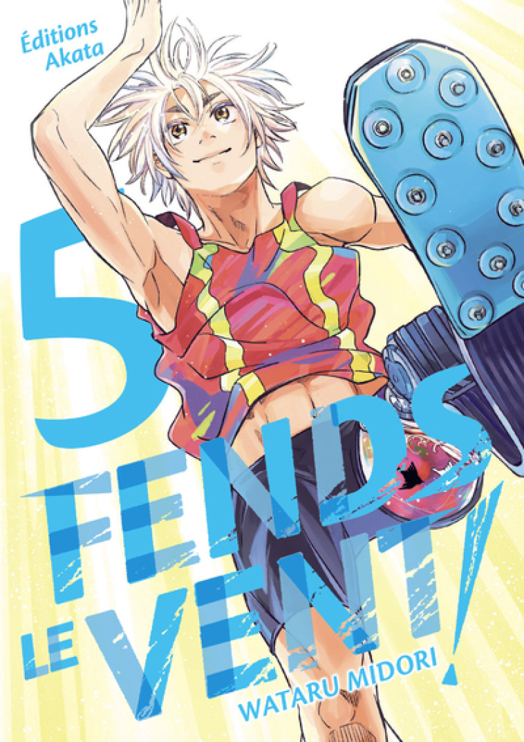 Fends le vent ! - Tome 5 - Wataru Midori, François Boulanger - AKATA