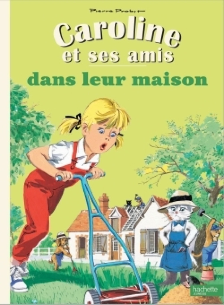 Caroline dans sa maison - Pierre Probst - HACHETTE ENFANT