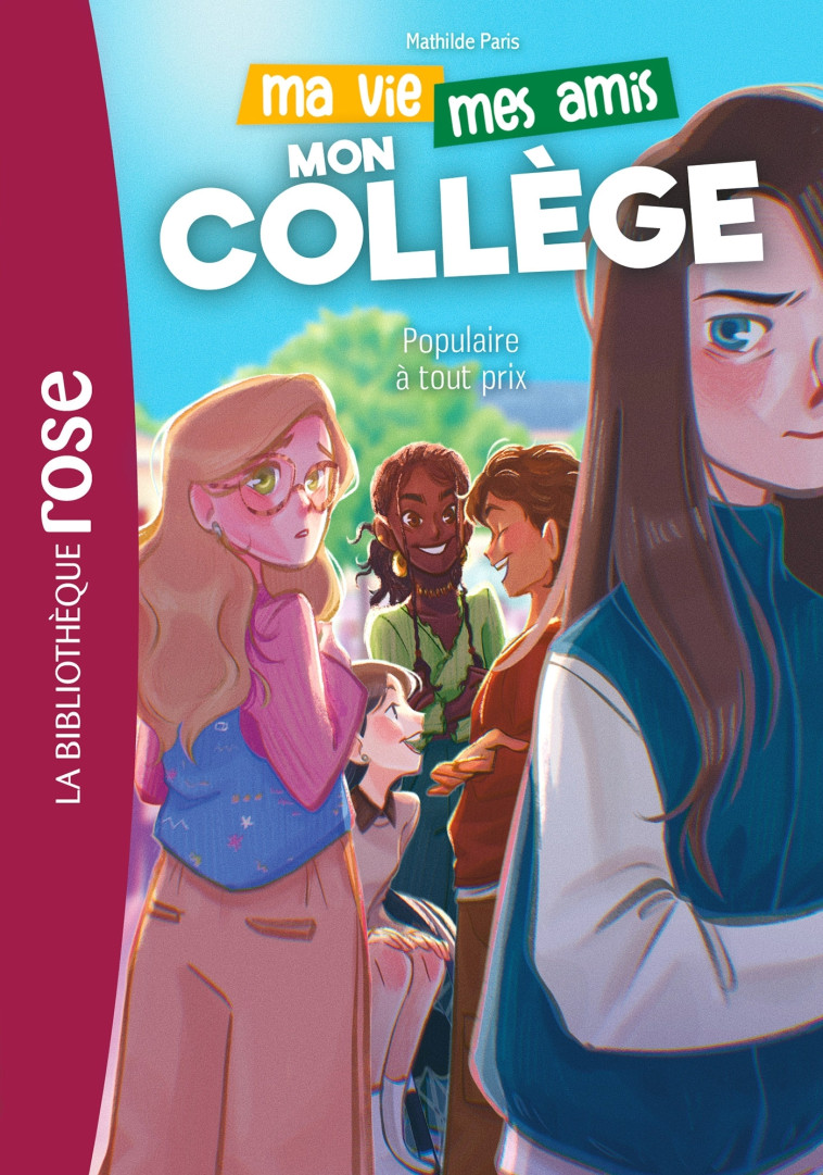 Ma vie, mes amis, mon collège ! 02 - Populaire à tout prix - Mathilde Paris, Thuy-An Buis, Hachette Livre - HACHETTE JEUN.