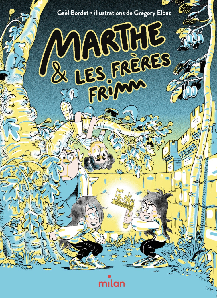 Marthe et les frères Frimm - Gaël Bordet, Gregory Elbaz - MILAN