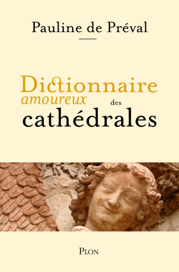 Dictionnaire amoureux des cathédrales - Pauline de Préval - PLON